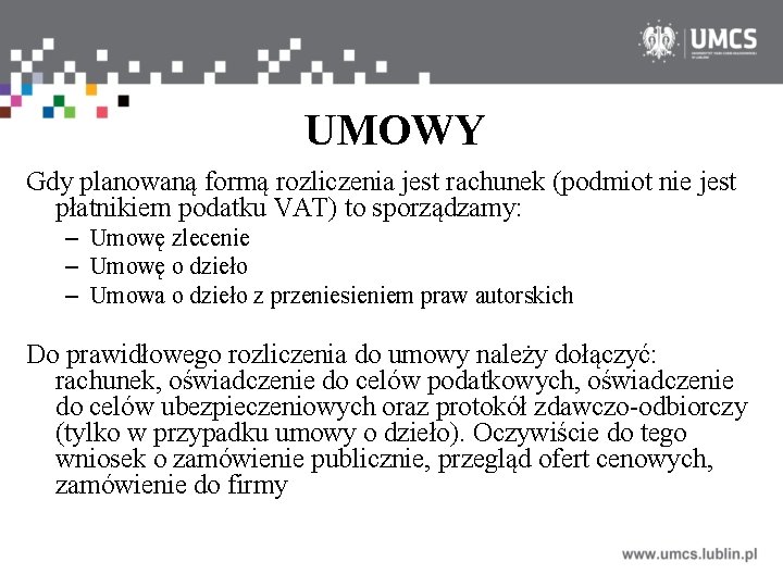 UMOWY Gdy planowaną formą rozliczenia jest rachunek (podmiot nie jest płatnikiem podatku VAT) to