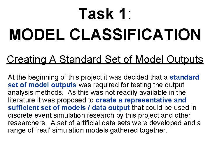 Task 1: MODEL CLASSIFICATION Creating A Standard Set of Model Outputs At the beginning