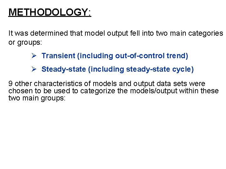 METHODOLOGY: It was determined that model output fell into two main categories or groups: