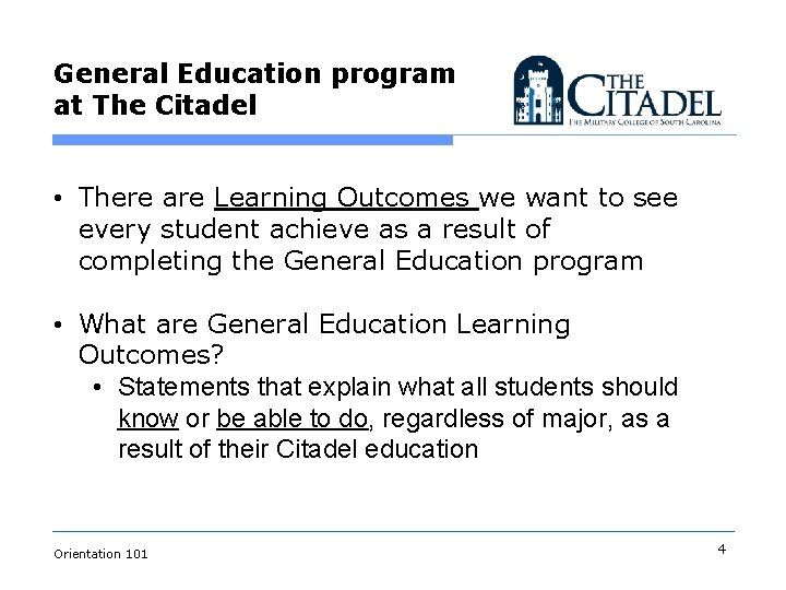 General Education program at The Citadel • There are Learning Outcomes we want to
