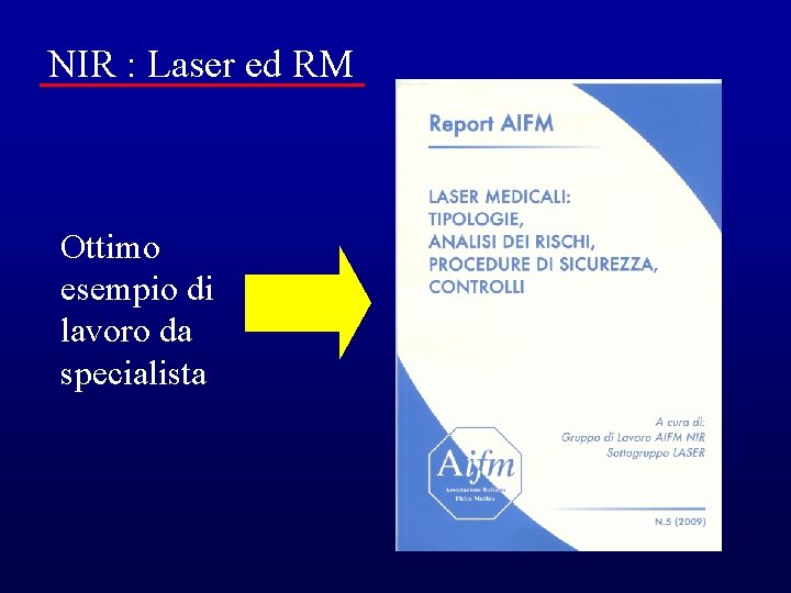 NIR : Laser ed RM Ottimo esempio di lavoro da specialista 