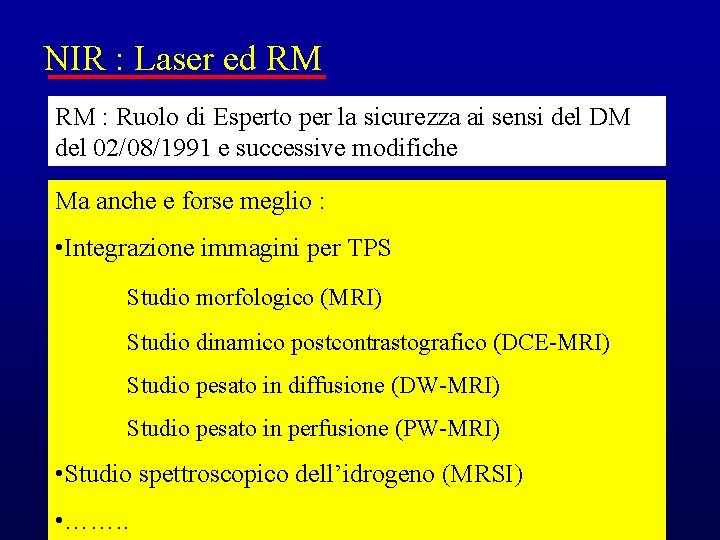 NIR : Laser ed RM RM : Ruolo di Esperto per la sicurezza ai