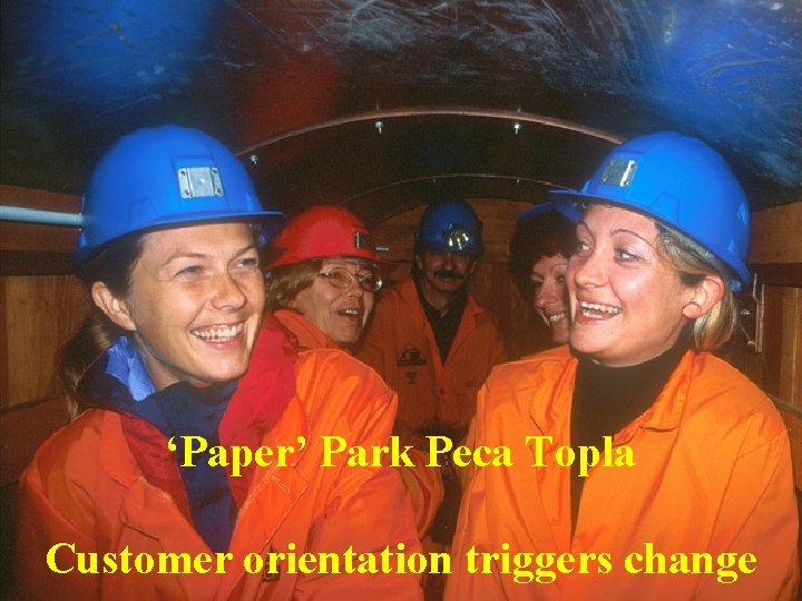 ‘Paper’ Park Peca Topla Customer orientation triggers change 