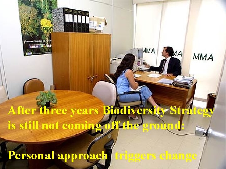 After three years Biodiversity Strategy is still not coming off the ground: Personal approach