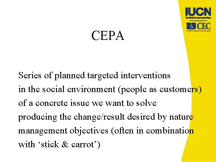 CEPA Series of planned targeted interventions in the social environment (people as customers) of
