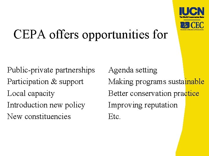 CEPA offers opportunities for Public-private partnerships Participation & support Local capacity Introduction new policy