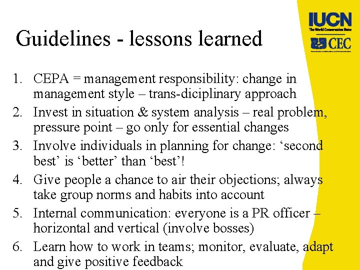 Guidelines - lessons learned 1. CEPA = management responsibility: change in management style –