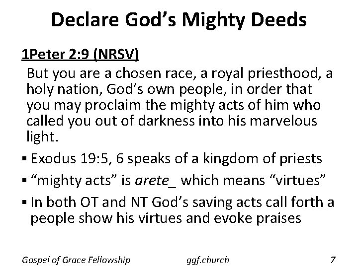 Declare God’s Mighty Deeds 1 Peter 2: 9 (NRSV) But you are a chosen
