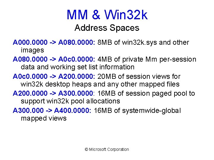 MM & Win 32 k Address Spaces A 0000 -> A 080. 0000: 8