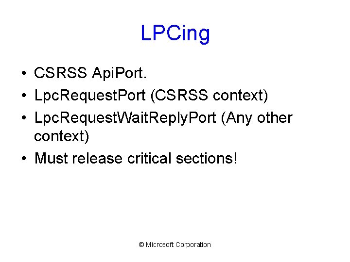 LPCing • CSRSS Api. Port. • Lpc. Request. Port (CSRSS context) • Lpc. Request.