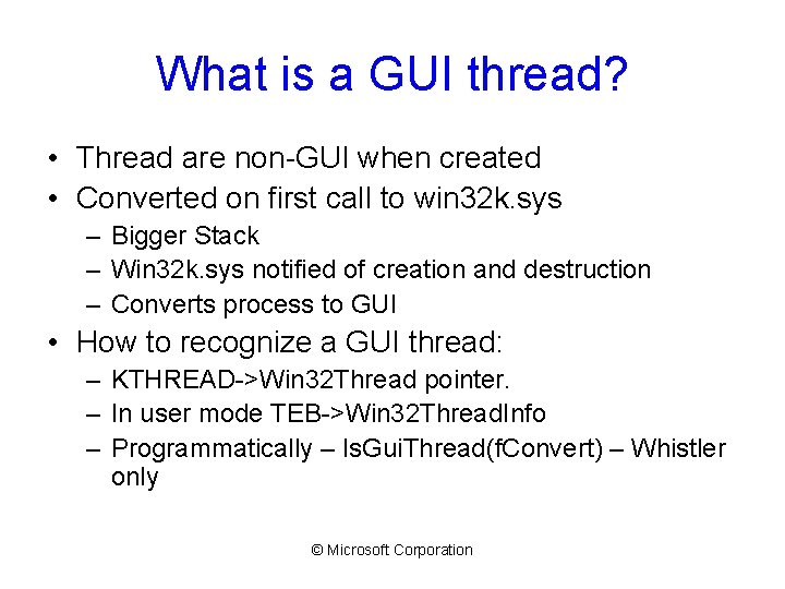 What is a GUI thread? • Thread are non-GUI when created • Converted on