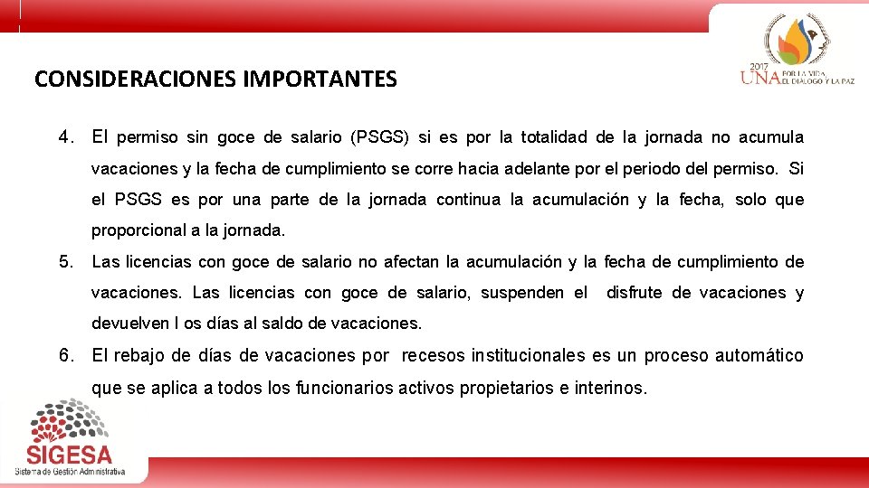 CONSIDERACIONES IMPORTANTES 4. El permiso sin goce de salario (PSGS) si es por la