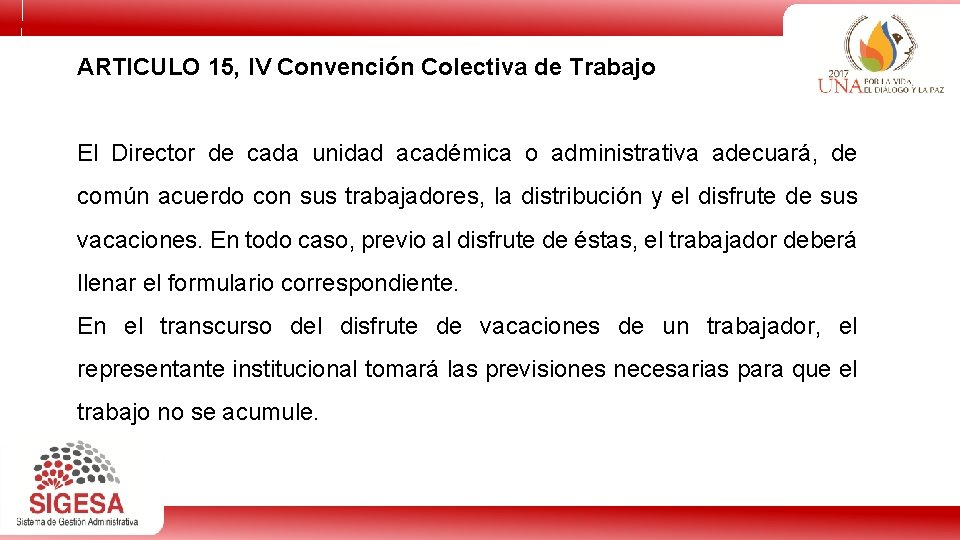 ARTICULO 15, IV Convención Colectiva de Trabajo El Director de cada unidad académica o