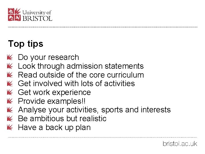 Top tips Do your research Look through admission statements Read outside of the core