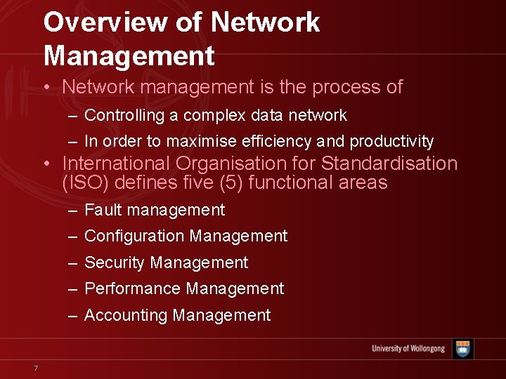 Overview of Network Management • Network management is the process of – Controlling a