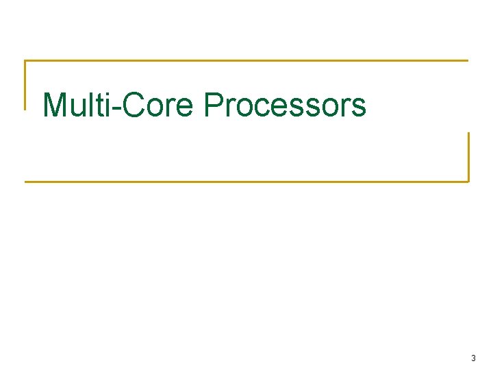 Multi-Core Processors 3 