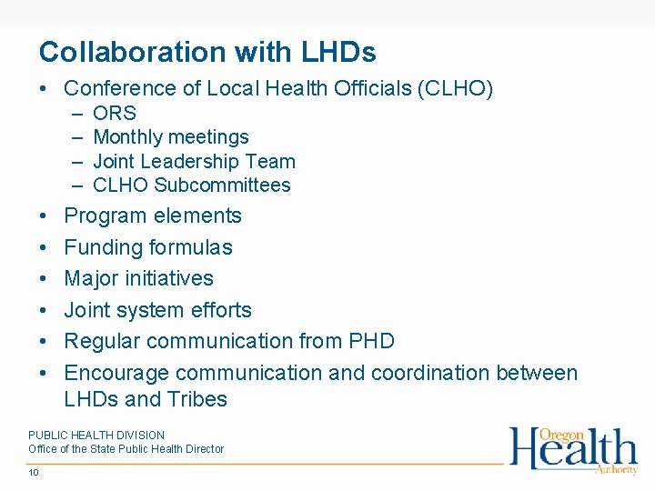 Collaboration with LHDs • Conference of Local Health Officials (CLHO) – – • •