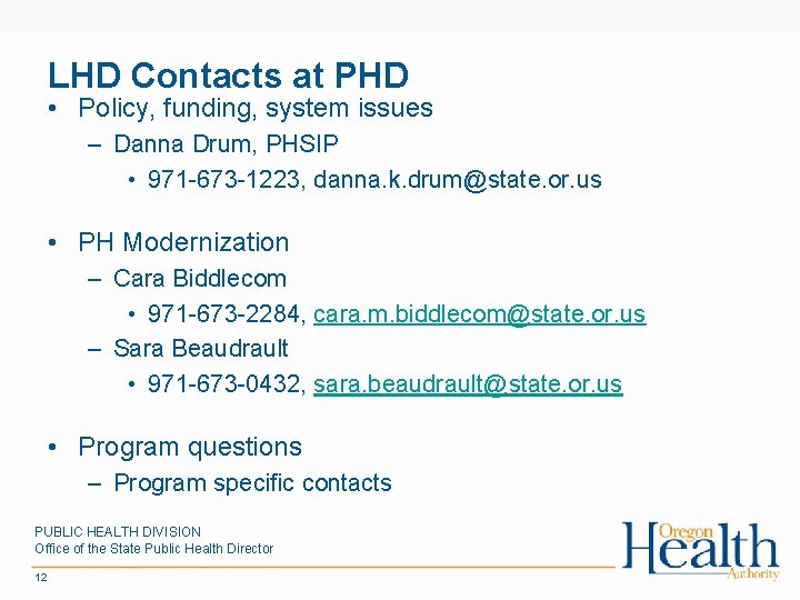 LHD Contacts at PHD • Policy, funding, system issues – Danna Drum, PHSIP •