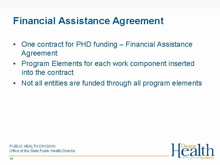 Financial Assistance Agreement • One contract for PHD funding – Financial Assistance Agreement •