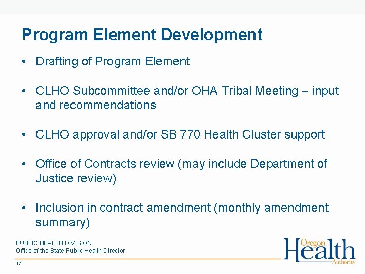 Program Element Development • Drafting of Program Element • CLHO Subcommittee and/or OHA Tribal