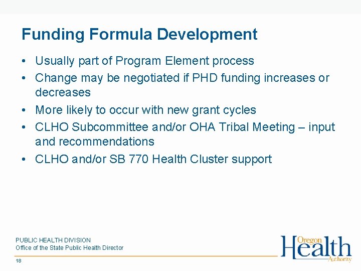 Funding Formula Development • Usually part of Program Element process • Change may be