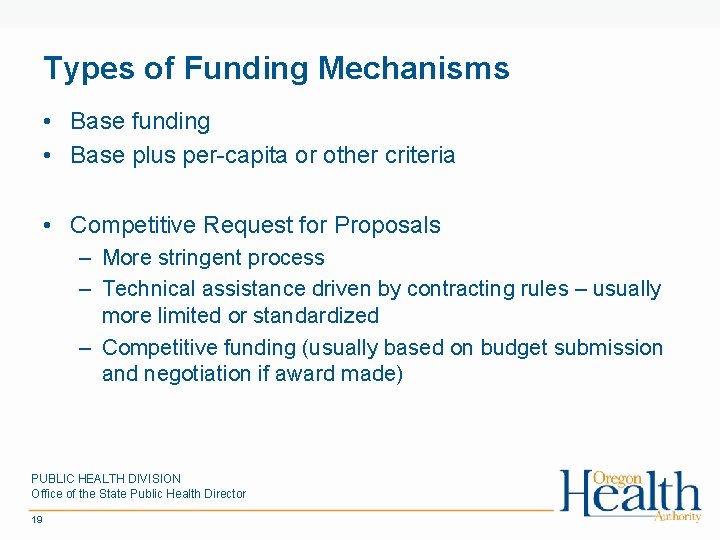 Types of Funding Mechanisms • Base funding • Base plus per-capita or other criteria