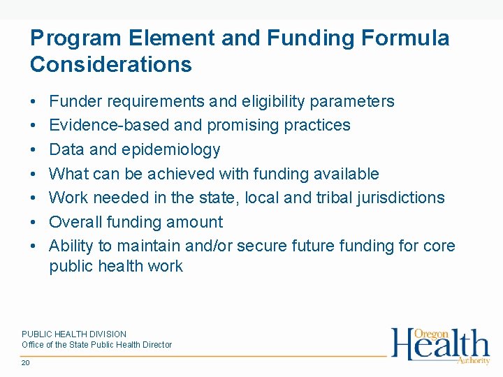 Program Element and Funding Formula Considerations • • Funder requirements and eligibility parameters Evidence-based