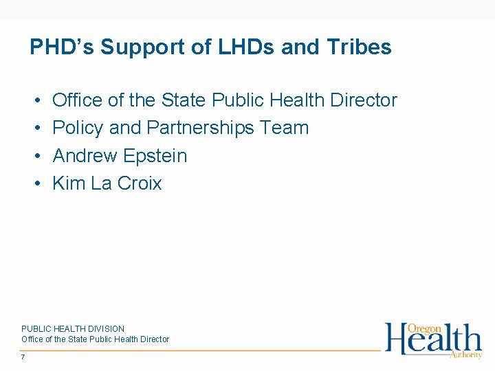 PHD’s Support of LHDs and Tribes • • Office of the State Public Health