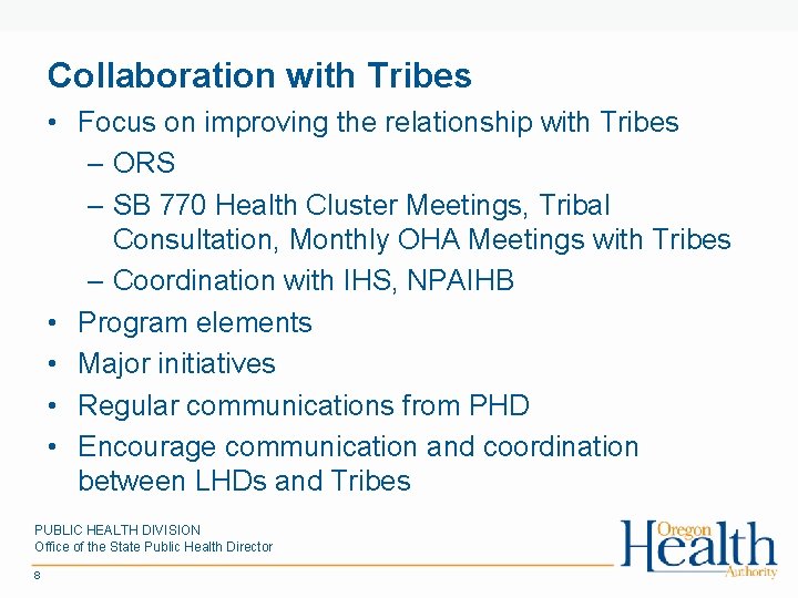 Collaboration with Tribes • Focus on improving the relationship with Tribes – ORS –