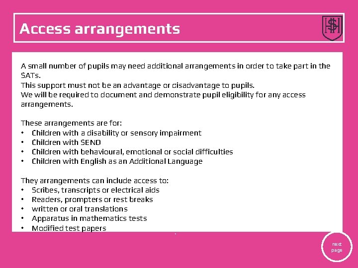 Access arrangements A small number of pupils may need additional arrangements in order to