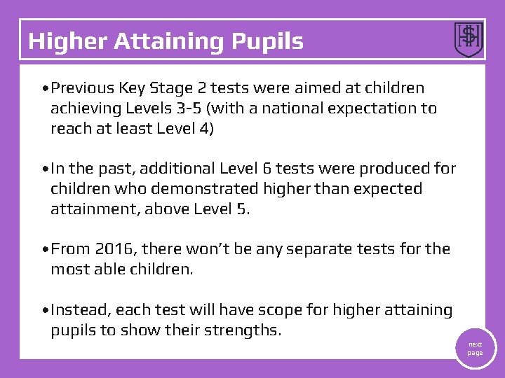 Higher Attaining Pupils • • Previous Key Stage 2 Stage tests were aimed atwere