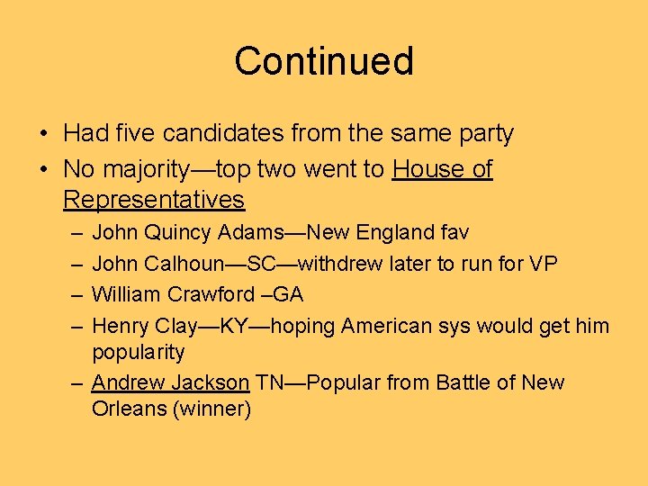 Continued • Had five candidates from the same party • No majority—top two went