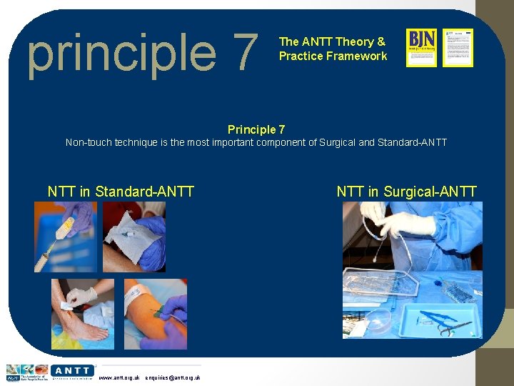 principle 7 The ANTT Theory & Practice Framework Principle 7 Non-touch technique is the