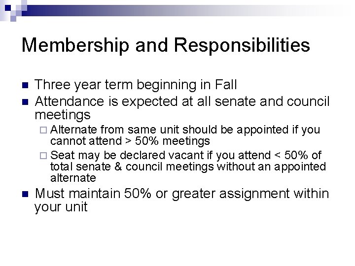Membership and Responsibilities n n Three year term beginning in Fall Attendance is expected