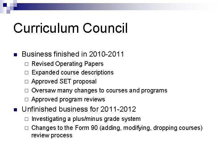 Curriculum Council n Business finished in 2010 -2011 ¨ ¨ ¨ n Revised Operating