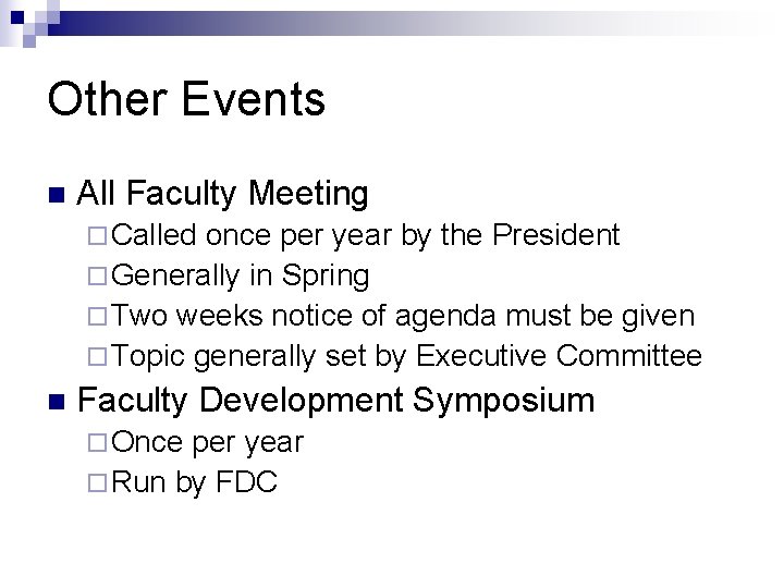 Other Events n All Faculty Meeting ¨ Called once per year by the President