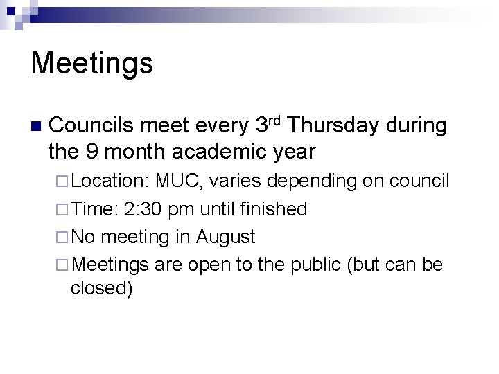 Meetings n Councils meet every 3 rd Thursday during the 9 month academic year