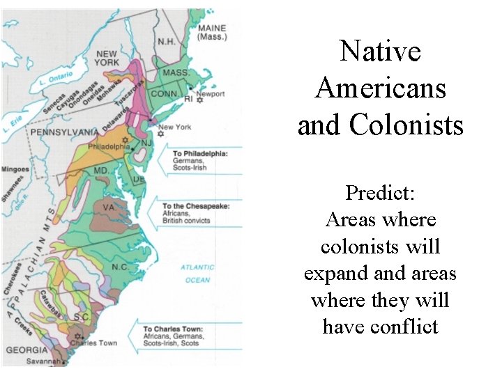 Native Americans and Colonists Predict: Areas where colonists will expand areas where they will
