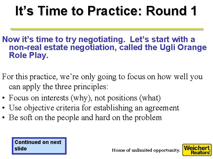 It’s Time to Practice: Round 1 Now it’s time to try negotiating. Let’s start