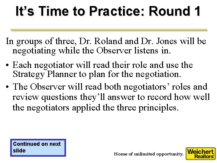 It’s Time to Practice: Round 1 In groups of three, Dr. Roland Dr. Jones