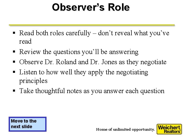 Observer’s Role § Read both roles carefully – don’t reveal what you’ve read §