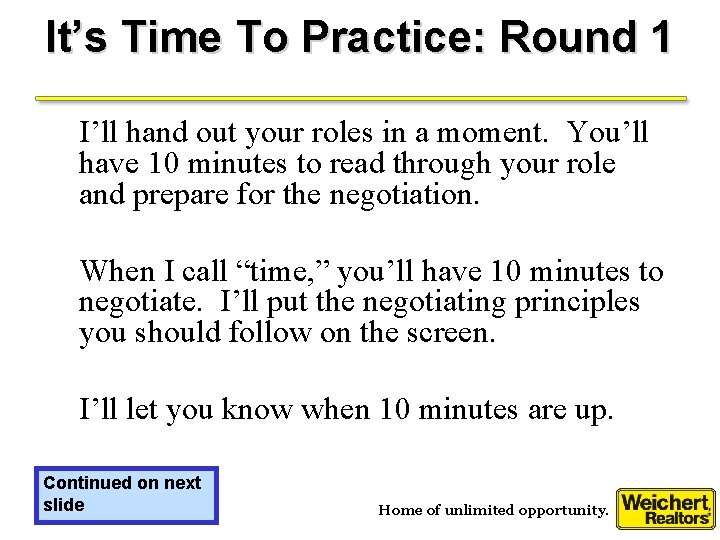 It’s Time To Practice: Round 1 I’ll hand out your roles in a moment.