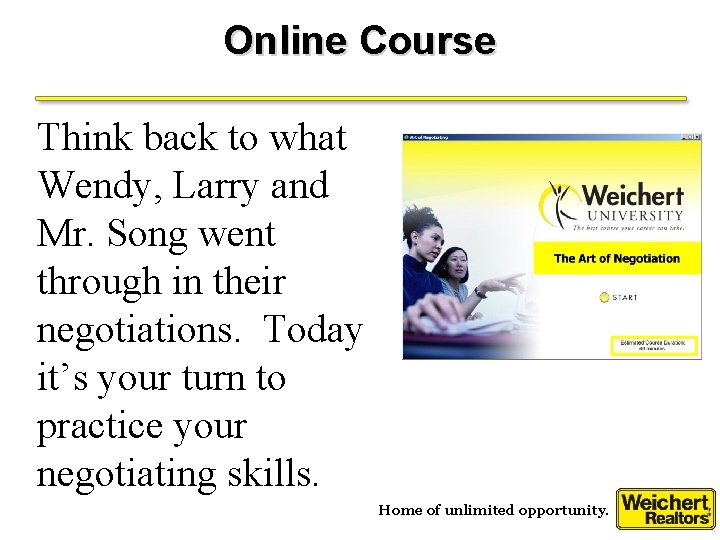 Online Course Think back to what Wendy, Larry and Mr. Song went through in