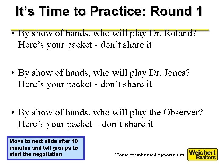 It’s Time to Practice: Round 1 • By show of hands, who will play