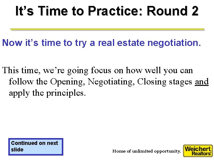 It’s Time to Practice: Round 2 Now it’s time to try a real estate