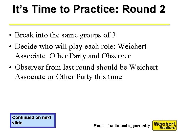It’s Time to Practice: Round 2 • Break into the same groups of 3