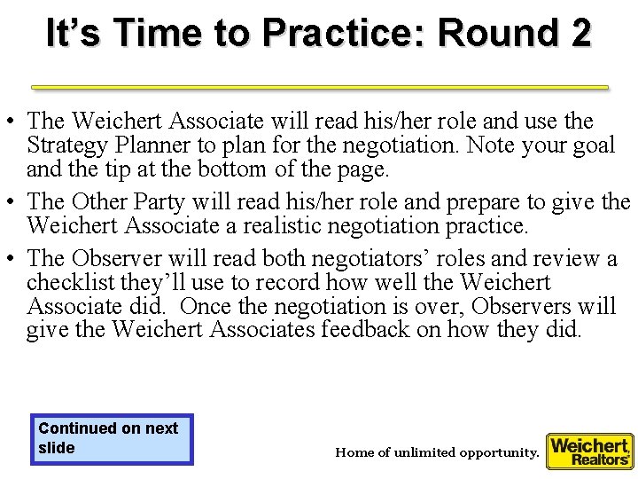 It’s Time to Practice: Round 2 • The Weichert Associate will read his/her role