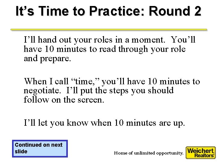 It’s Time to Practice: Round 2 I’ll hand out your roles in a moment.