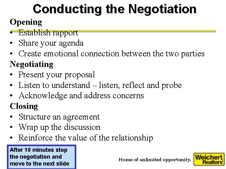 Conducting the Negotiation Opening • Establish rapport • Share your agenda • Create emotional
