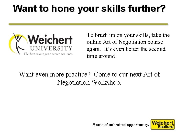 Want to hone your skills further? To brush up on your skills, take the